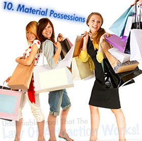 Undeniable Proof That The Law Of Attraction Works: Material Possessions