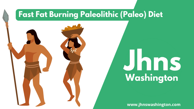 Fast Fat Burning Paleolithic (Paleo) Diet