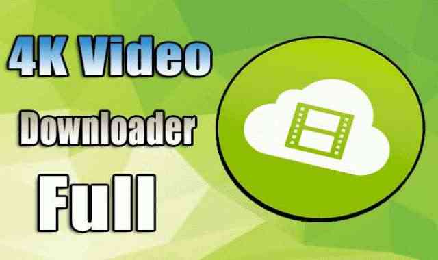 تحميل برنامج 4K Video Downloader اخر اصدار مفعل مدى الحياة