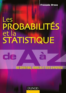 Les probabilités et la statistique de A à Z - 500 définitions, formules et tests d'hypothèse