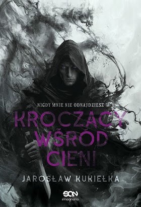 Kroczący wśród cieni - Jarosław Kukiełka