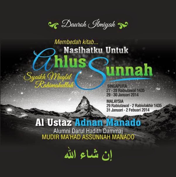 Rekaman Kajian Al-Ustadz Adnan Manado – Nasihatku untuk Ahlus Sunnah - 29 Januari 2014 - 2 Februari 2014