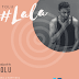MUSIC: Tolu – Lala