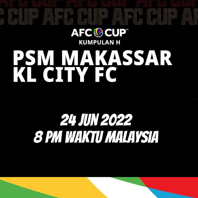 Live Streaming PSM Makassar vs KL City 24.6.2022