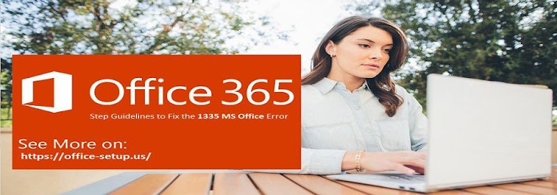 Step by Step Guidelines to Fix the 1335 MS Office Error on Your PC - Office.com/setup