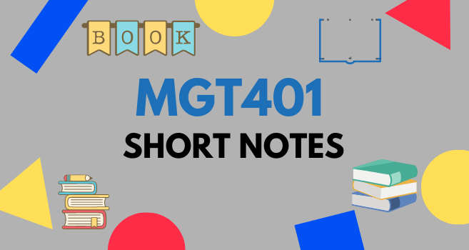 MGT401 Short Notes 23 to 45