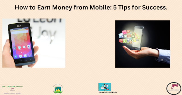 How to Earn Money from Mobile: 5 Tips for Success