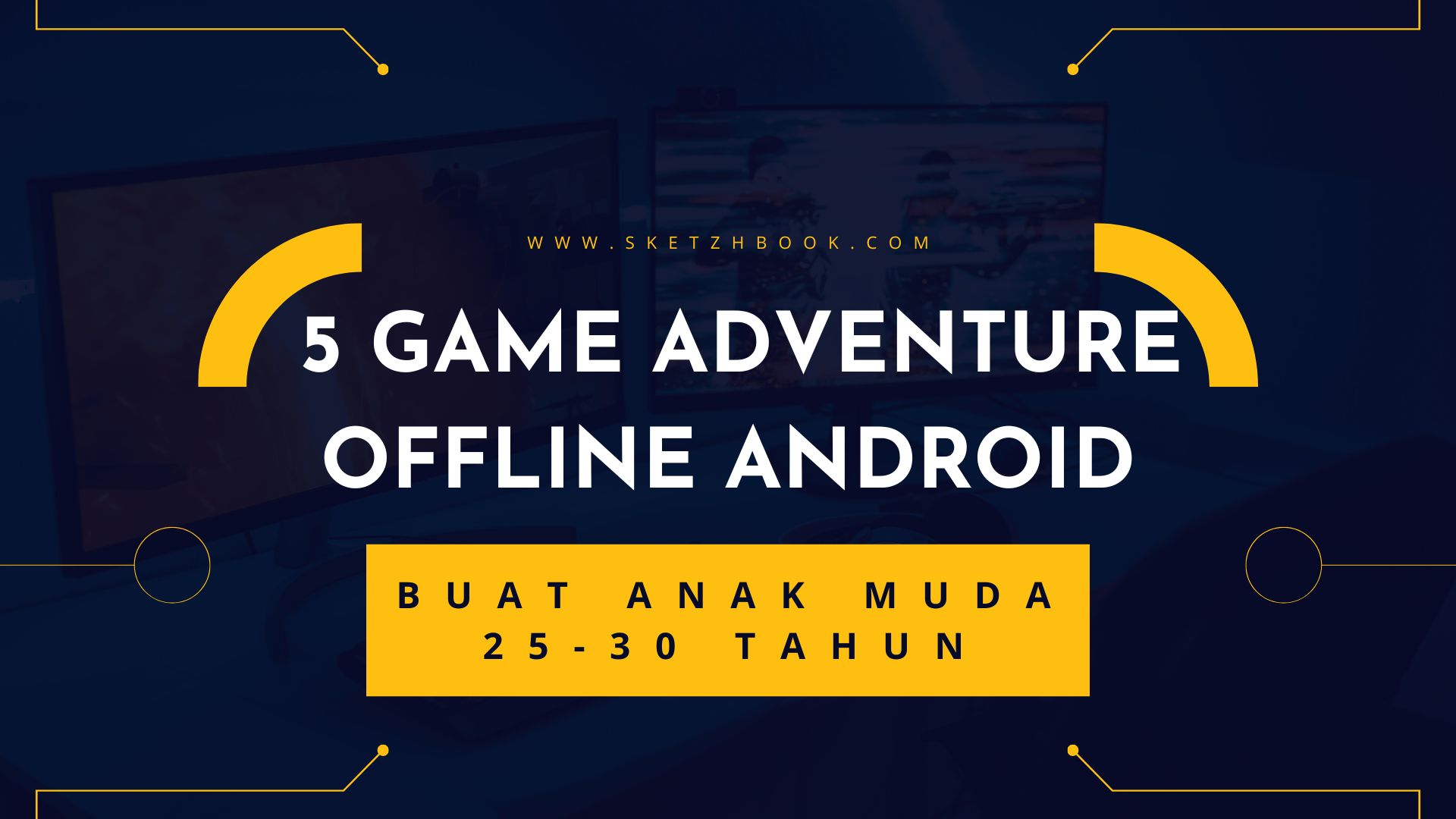 Seru Abis! 5 Game Adventure Offline Android Buat Anak Muda 25-30 Tahun