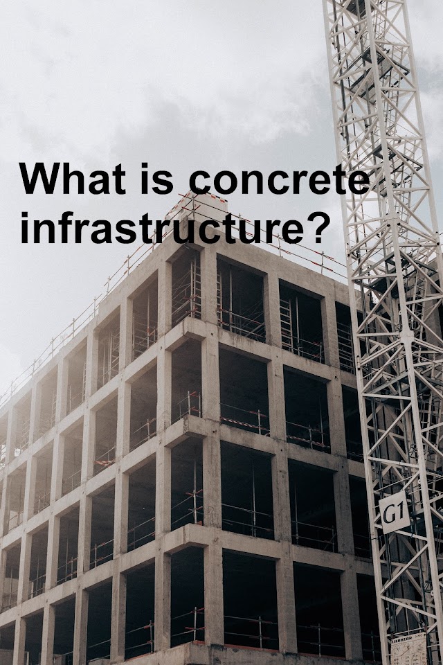 What is concrete infrastructure? : Modern Construction