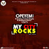 [Fresh Music]: Opeyemi x Del’B x Samboy Omowoliagba x Alabeere Oosha – My City Rocks @Opeyemi_Music