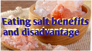 Eating salt benefits and disadvantage. What is salt.