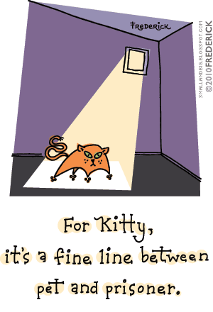 For Kitty, it's a fine line between pet and prisoner.