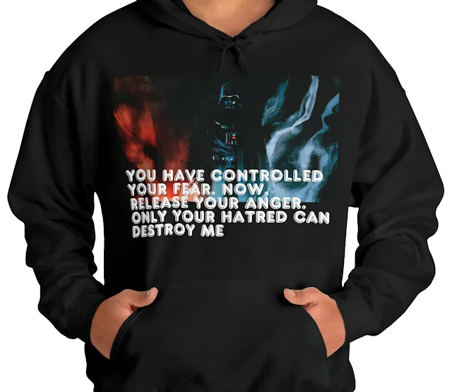 A Hoodie With Star Wars Darth Vader Standing Between Red and Blue Waves and Caption You Have Controlled Your Fear Now Release Your Anger