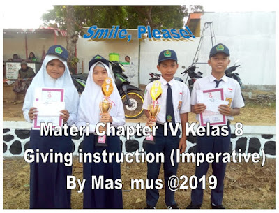  maka pada pertemuan kali ini penulis akan share  √ Materi Chapter IV Kelas 8: Giving instruction (Imperative)