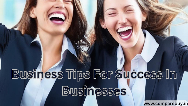 Business Tips for Success in Businesses