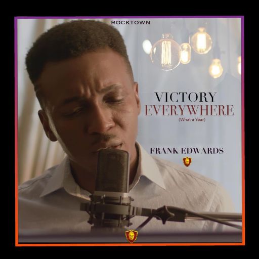 Audio + Video: Frank Edwards – Victory Everywhere (What A Year 2021)