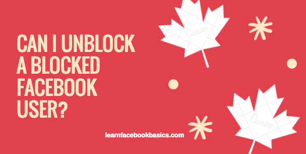 How Can I unblock a blocked Facebook User Online?
