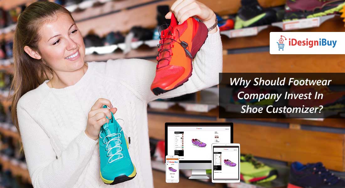 Why Should Footwear Company Invest In Shoe Customizer?