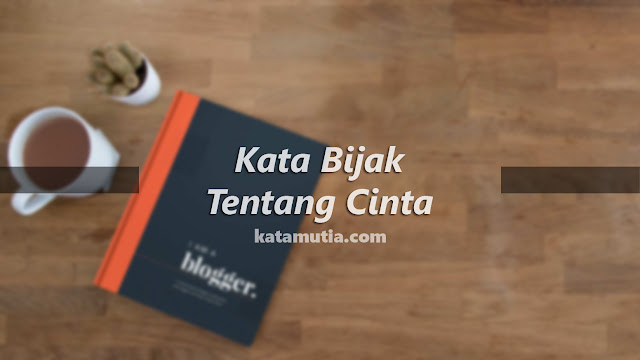  Kata Bijak tentang Cinta KATA MUTIA