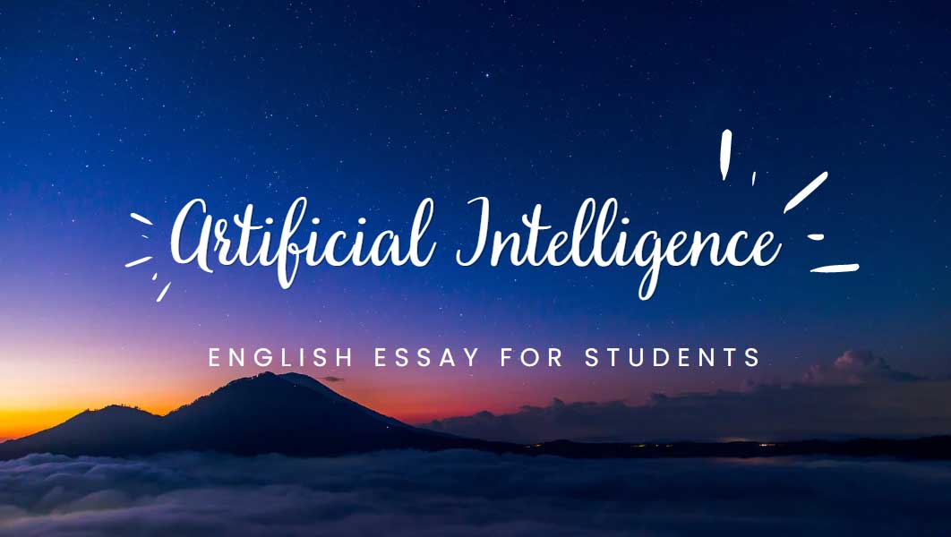 Artificial Intelligence - English Essay for Students