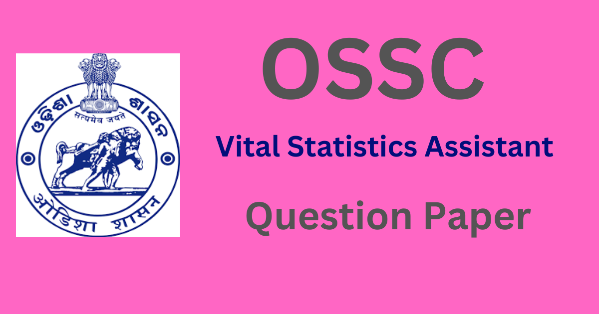 OSSC Vital Statistics Assistant Question Paper and Syllabus