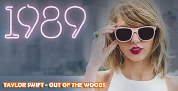 Lirik Lagu Taylor Swift Out of The Woods, lirik lagu barat, Taylor Swift lyrics