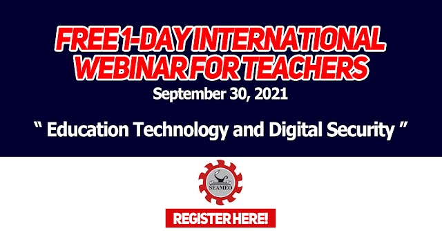 FREE 1-DAY INTERNATIONAL WEBINAR FOR TEACHERS | SEPTEMBER 30, 2021 | ORGANIZED BY SEAMEOSecretariat | REGISTER HERE