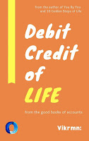 Debit Credit of Life: from the good books of accounts