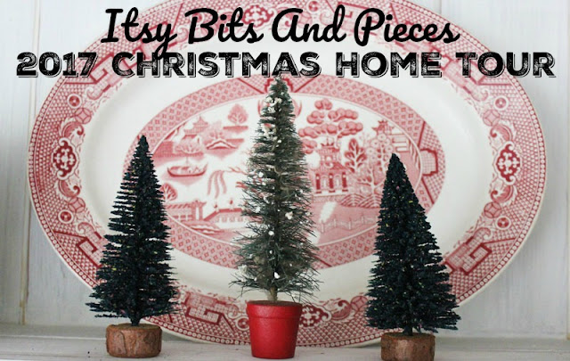 2017 Itsy Bits And Pieces Christmas Home Tour