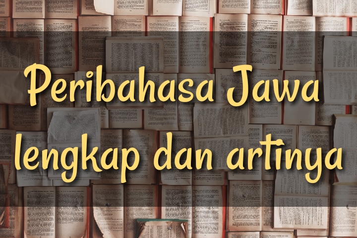 Kumpulan Peribahasa  Jawa  lengkap  dan  Artinya 