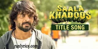 Saala Khadoos Lyrics (Title Song) - Saala Khadoos | Vishal Dadlani