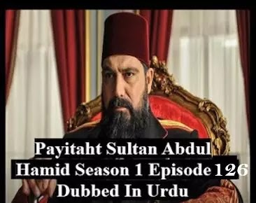   Payitaht sultan Abdul Hamid season 5 Urdu subtitles episode 126