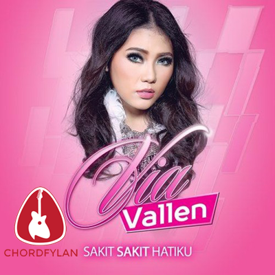 Lirik dan chord Sakit Sakit Hatiku - Via Vallen