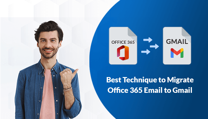 Best Technique  to Migrate Office 365 Email to Gmail