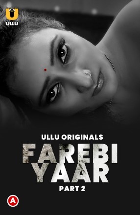 Download Farebi Yaar Part 02 2023 Hindi Ullu WEB Series WEB-DL 1080p 720p 480p HEVC