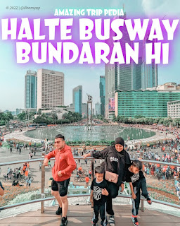 HALTE BUSWAY BUNDARAN HI, Tiket Masuk, Jam Buka, Lokasi Dan Aktivitas [Terbaru]