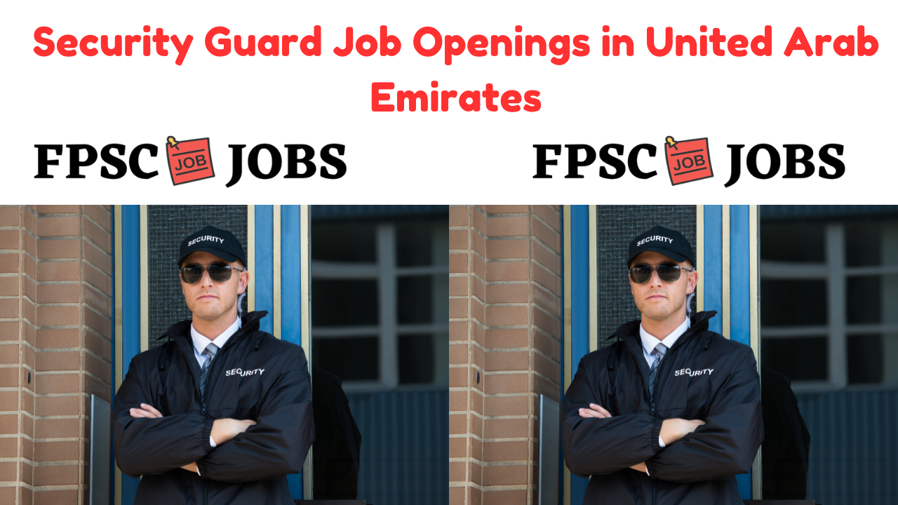 Security Guard Job Openings in United Arab Emirates