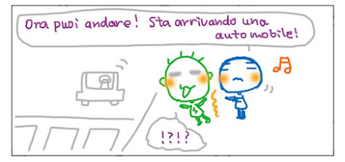 Ora puoi andare! Sta arrivando una automobile! !?!?