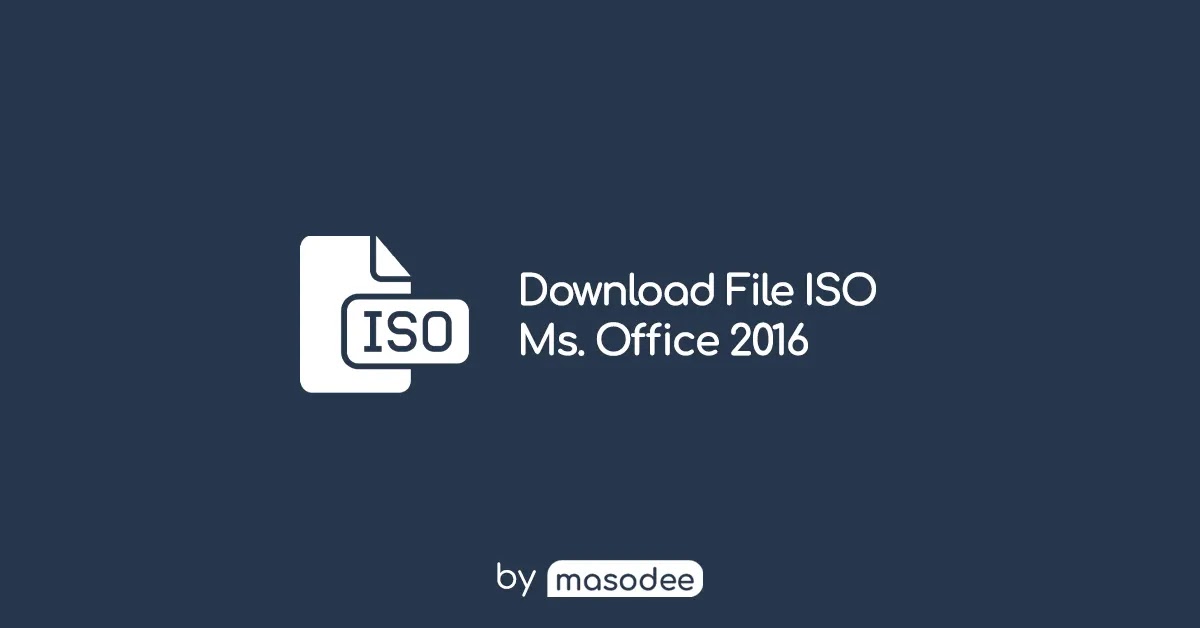 Download File ISO Microsoft Office 2016 Windows & macOS