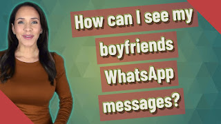 how-can-i-see-my-boyfriends-whatsapp