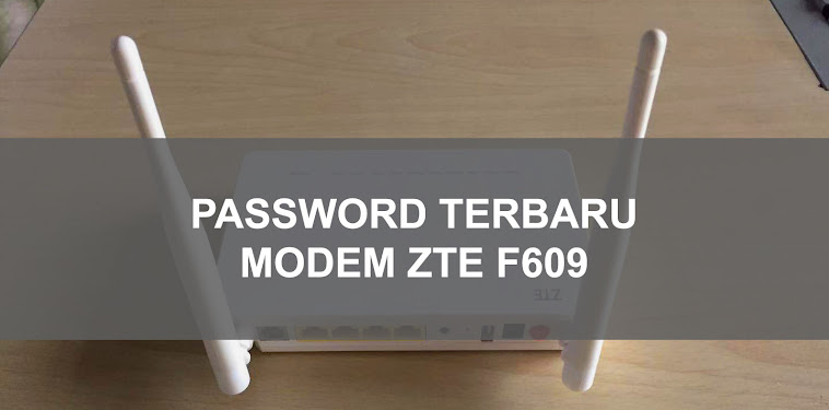 Password Modem F609 Telkom Terbaru : Cara Setting Ganti Password Wifi Indihome Zte F609 F660 ...
