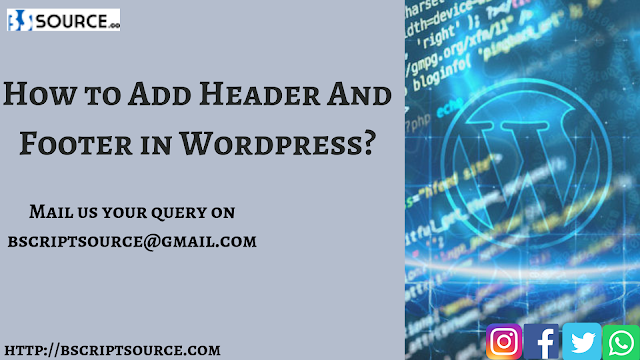  How to add header and footer in wordpress website?