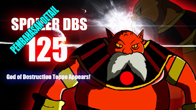  Gue Noe akan membahas wacana Spoiler anime Dragon Ball Super Episode  [ SPOILER DBS 125 ] KEKUATAN DEWA PENGHANCUR TOPPO!!!