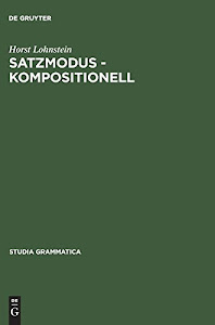 Satzmodus - kompositionell: Zur Parametrisierung der Modusphrase im Deutschen (Studia grammatica, 49, Band 49)