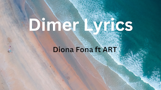 Dimer Lyrics - Diona Fona ft ART