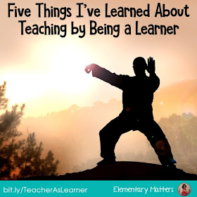 Five things I've learned about teaching by being a learner: here are some ways that being a learner can help a person learn about teaching. 