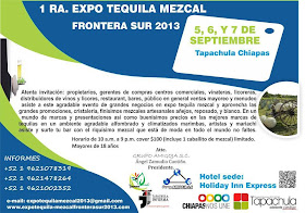 Evento : 1° Expo Tequila Mezcal frontera sur 2013