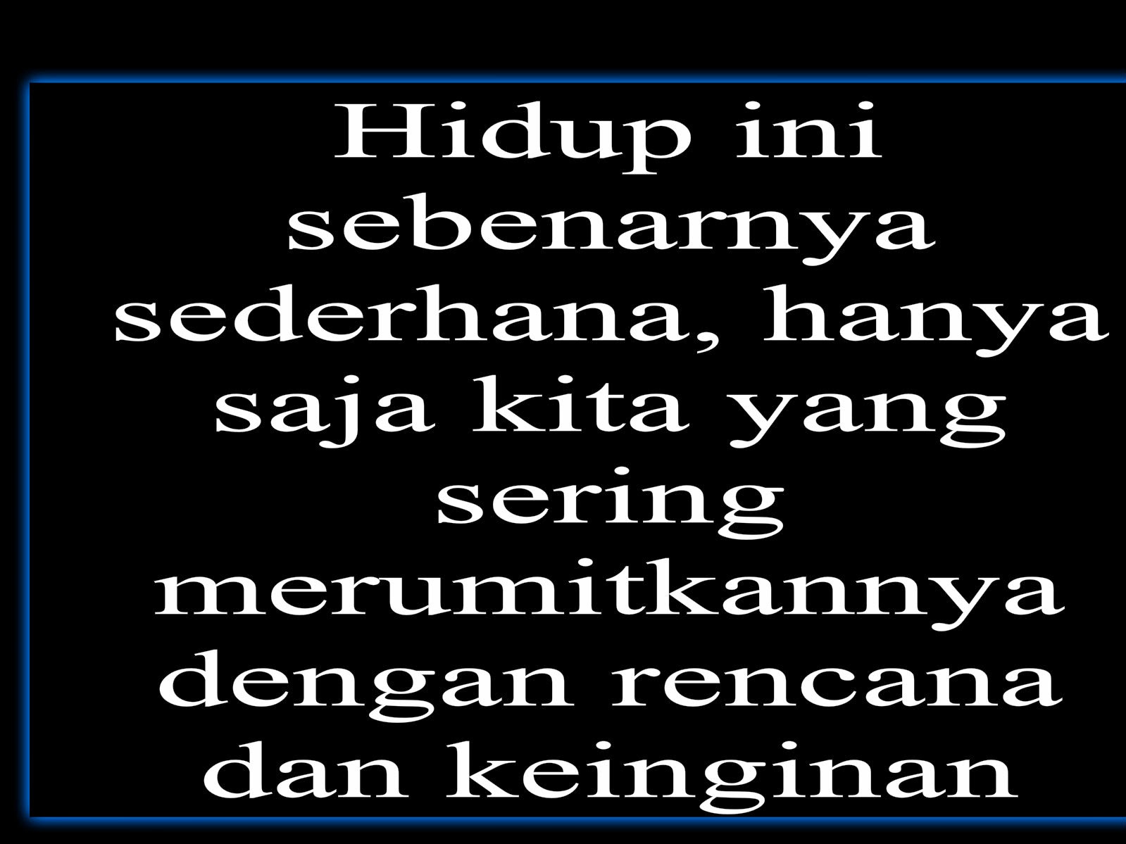 Kumpulan Kata Mutiara Kehidupan Islami Untuk Menenangkan 