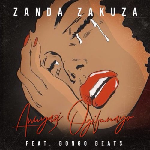 (Afro House) Zanda Zakuza - Awuyazi Oyifunayo ft. Bongo Beats (2019) 