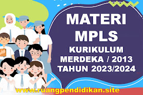 Materi MPLS Tahun 2023/2024 Kurikulum Merdeka Dan Kurtilas